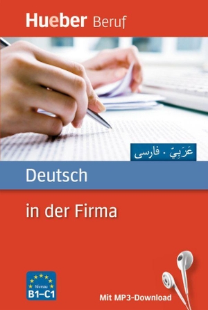 Hering, Axel / Juliane Forßmann. Deutsch in der Firma. Arabisch, Farsi - Buch mit MP3-Download. Hueber Verlag GmbH, 2017.