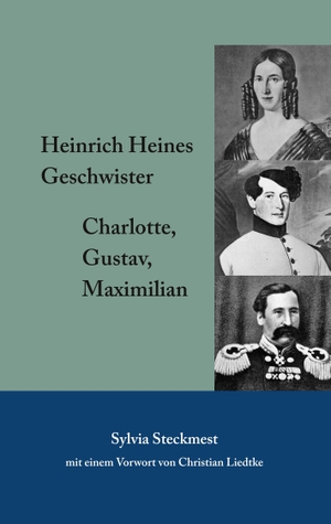 Steckmest, Sylvia. Heinrich Heines Geschwister - Charlotte, Gustav, Maximilian. BoD - Books on Demand, 2018.
