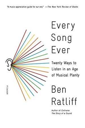 Ratliff, Ben. Every Song Ever. Picador Paper, 2017.