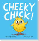 Cheeky Chick!