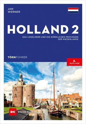 Werner, Jan. Törnführer Holland 2 - Das IJsselmeer und die nördlichen Provinzen der Niederlande. Delius Klasing Vlg GmbH, 2026.