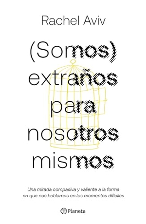 Aviv, Rachel. (Somos) Extraños Para Nosotros Mismos / Strangers to Ourselves. Planeta Publishing Corp, 2025.