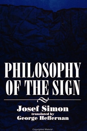 Simon, Josef. Philosophy of the Sign. State University of New York Press, 1995.
