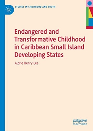 Henry-Lee, Aldrie. Endangered and Transformative Childhood in Caribbean Small Island Developing States. Springer International Publishing, 2019.