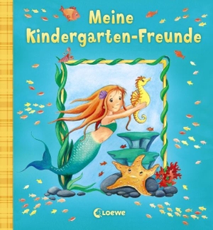 Meine Kindergarten-Freunde (Meermädchen). Loewe Verlag GmbH, 2011.