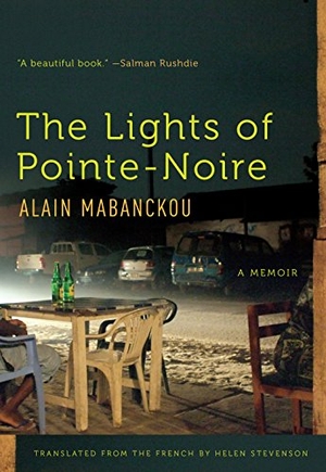 Mabanckou, Alain. The Lights of Pointe-Noire - A Memoir. The New Press, 2016.