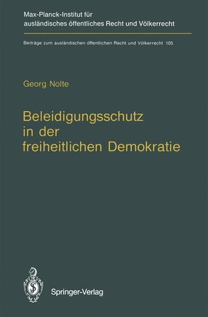 Nolte, Georg. Beleidigungsschutz in der freiheitlichen Demokratie / Defamation Law in Democratic States. Springer Berlin Heidelberg, 2011.