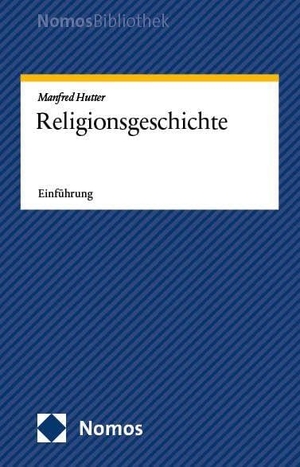 Hutter, Manfred. Religionsgeschichte - Einführung. Nomos Verlags GmbH, 2025.