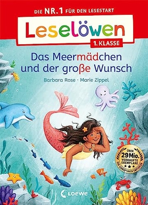 Rose, Barbara. Leselöwen 1. Klasse - Das Meermädchen und der große Wunsch - Die Nr. 1 für den Lesestart - Mit Leselernschrift ABeZeh - Erstlesebuch für Kinder ab 6 Jahren. Loewe Verlag GmbH, 2023.