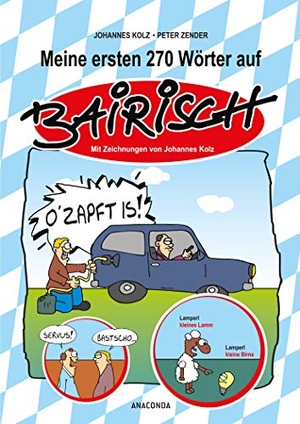 Kolz, Johannes. Meine ersten 270 Wörter auf Bairisch. Anaconda Verlag, 2015.