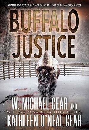 Gear, W Michael / Gear. Buffalo Justice - A Contemporary Western Mystery. Center Point, 2026.