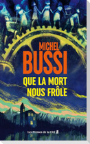 Que la mort nous frôle