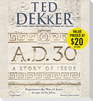 A.D. 30: A Story of Jesus