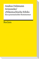 Aristoteles' 'Nikomachische Ethik'. Ein systematischer Kommentar