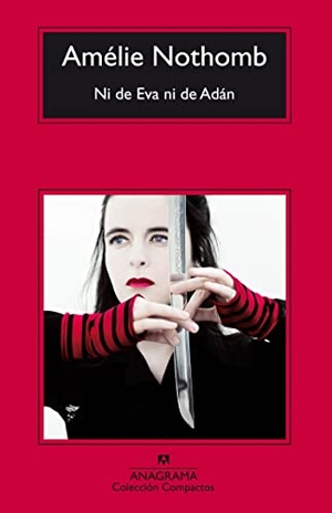 Nothomb, Amélie / Sergi Pàmies. Ni de Eva ni de Adán. Editorial Anagrama S.A., 2010.