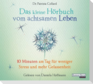 Das kleine Hör-Buch vom achtsamen Leben