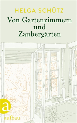 Schütz, Helga. Von Gartenzimmern und Zaubergärten. Aufbau Verlage GmbH, 2020.