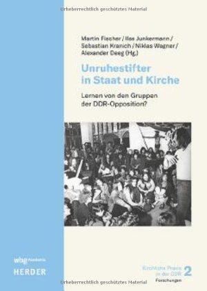 Deeg, Alexander / Martin Fischer et al (Hrsg.). Unruhestifter in Staat und Kirche - Lernen von den Gruppen der DDR-Opposition?. wbg Academic, 2026.