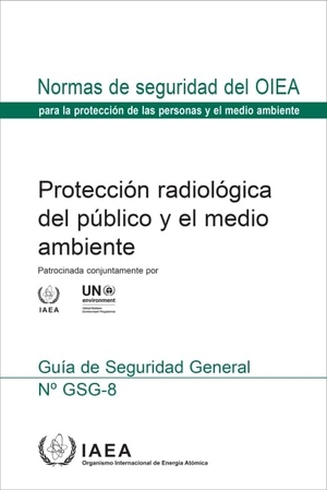 International Atomic Energy Agency. Radiation Protection of the Public and the Environment (Spanish Edition). Mare Nostrum, 2022.