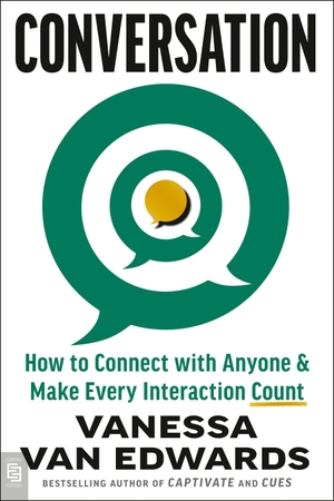 Van Edwards, Vanessa. Conversation - How to Connect with Anyone & Make Every Interaction Count. Penguin LLC  US, 2026.