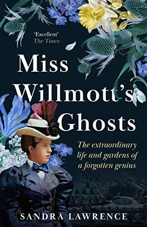 Lawrence, Sandra. Miss Willmott's Ghosts - the extraordinary life and gardens of a forgotten genius. Bonnier Books Ltd, 2023.