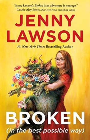 Lawson, Jenny. Broken (in the best possible way). St. Martins Press, 2022.