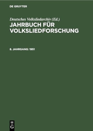 Deutsches Volksliedarchiv (Hrsg.). 1951. De Gruyter, 1951.