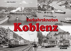 Kandler, Udo. Verkehrsknoten Koblenz. Ek-Verlag EisenbahnKurier, 2022.
