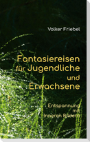 Fantasiereisen für Jugendliche und Erwachsene