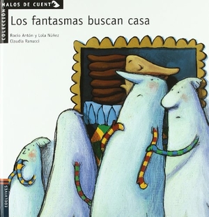 Ranucci, Claudia / Núñez, Dolores et al. Los fantasmas buscan casa. Editorial Luis Vives (Edelvives), 2003.