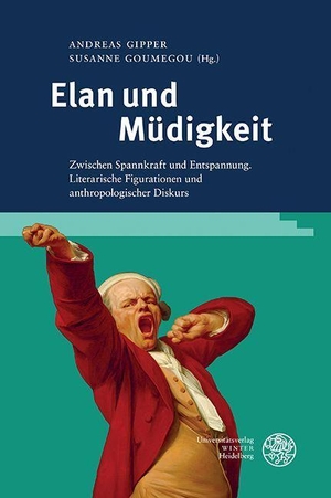 Gipper, Andreas / Susanne Goumegou (Hrsg.). Elan und Müdigkeit - Zwischen Spannkraft und Entspannung. Literarische Figurationen und anthropologischer Diskurs. Universitätsverlag Winter, 2023.
