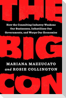 The Big Con: How the Consulting Industry Weakens Our Businesses, Infantilizes Our Governments, and Warps Our Economies