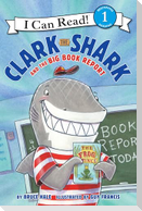 Clark the Shark and the Big Book Report