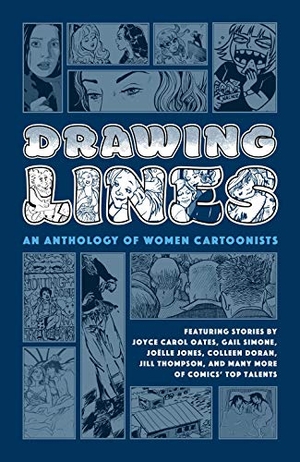 Coover, Colleen / Simone, Gail et al. Drawing Lines: An Anthology of Women Cartoonists. Dark Horse Comics,U.S., 2021.