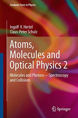 Schulz, Claus-Peter / Ingolf V. Hertel. Atoms, Molecules and Optical Physics 2 - Molecules and Photons - Spectroscopy and Collisions. Springer Berlin Heidelberg, 2014.