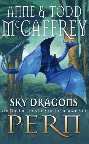 Mccaffrey, Anne / Todd Mccaffrey. Sky Dragons. Transworld Publishers Ltd, 2013.