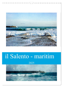il Salento - maritim (Wandkalender 2025 DIN A3 hoch), CALVENDO Monatskalender