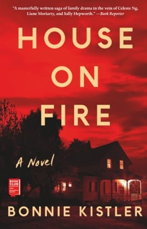 Kistler, Bonnie. House on Fire. Atria Books, 2019.