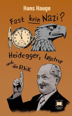 Hauge, Hans. Fast kein Nazi? - Heidegger, Løgstrup und die Ethik. jungeuropa Verlag, 2026.