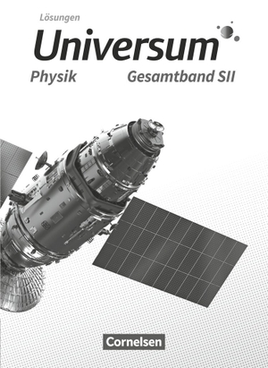 Burisch, Christian / Carmesin, Hans-Otto et al. Universum Physik Sekundarstufe II. Gesamtband - Lösungen zum Schülerbuch. Cornelsen Verlag GmbH, 2022.