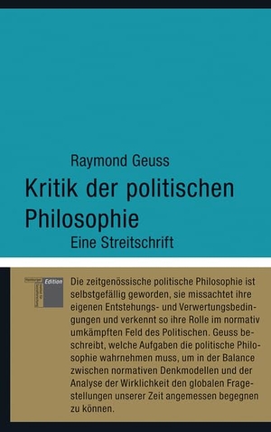 Geuss, Raymond. Kritik der politischen Philosophie - Eine Streitschrift. Hamburger Edition, 2011.