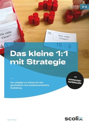 Willms, Maike. Das kleine 1:1 mit Strategie - Der Leitfaden zur Division für eine ganzheitliche und verstehensorientierte Erarbeitung (2. und 3. Klasse). scolix, 2026.