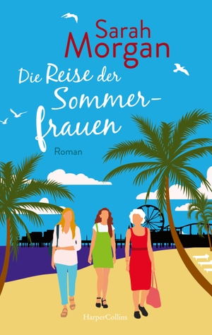 Morgan, Sarah. Die Reise der Sommerfrauen - Roman. HarperCollins, 2022.