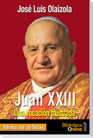 Juan XXIII. Una vocación frustrada