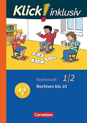 Burkhart, Silke / Franz, Petra et al. Klick! inklusiv 1./2. Schuljahr- Grundschule / Förderschule - Mathematik - Rechnen bis 10 - Themenheft 2. Cornelsen Verlag GmbH, 2019.