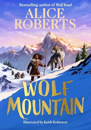 Roberts, Alice. Wolf Mountain. Simon & Schuster Ltd, 2025.