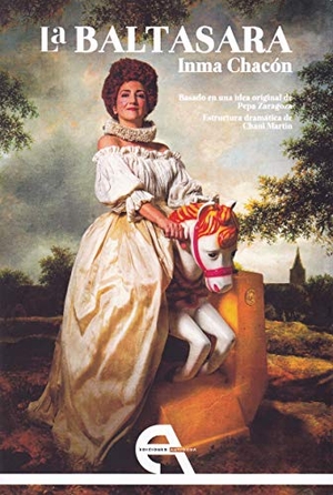 Chacón, Inma / Conchita Piña. La Baltasara. Ediciones Antígona, S.L., 2018.
