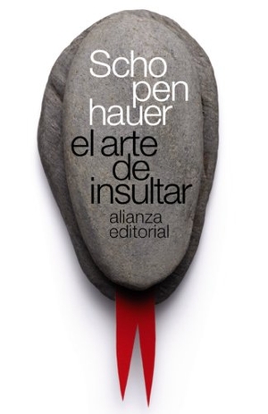 Schopenhauer, Arthur. El arte de insultar. Alianza Editorial, 2011.