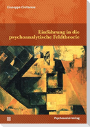 Einführung in die psychoanalytische Feldtheorie