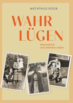 Koob, Mechthild. Wahrlügen - Fragmente aus meinem Leben. Buchschmiede, 2026.